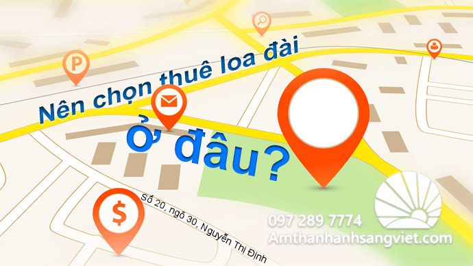 Nên chọn thuê loa đài ở đâu?