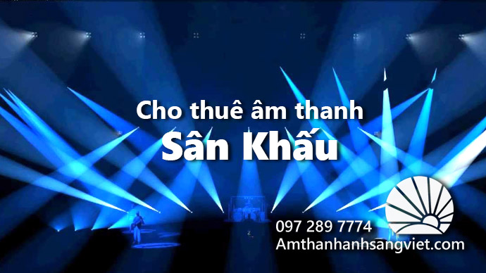 Cho thuê âm thanh sân khấu chất lượng nhất